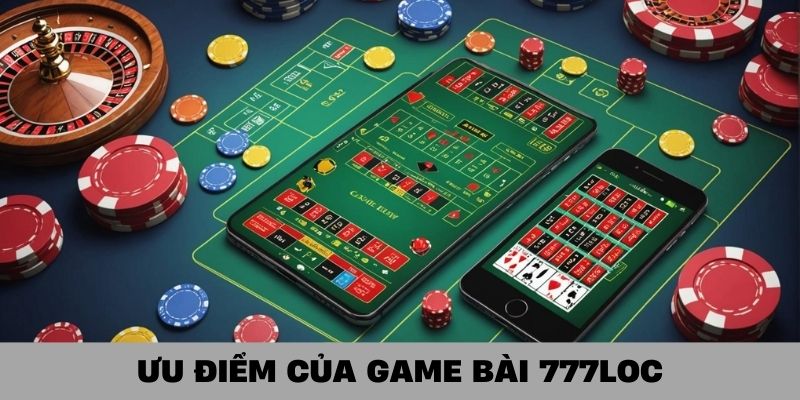 Những lợi ích hấp dẫn khi tham gia game bài 777loc