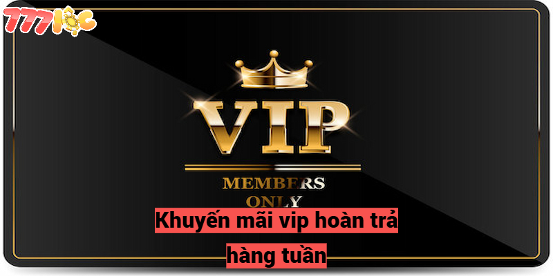 Khuyến mãi vip hoàn trả hàng tuần