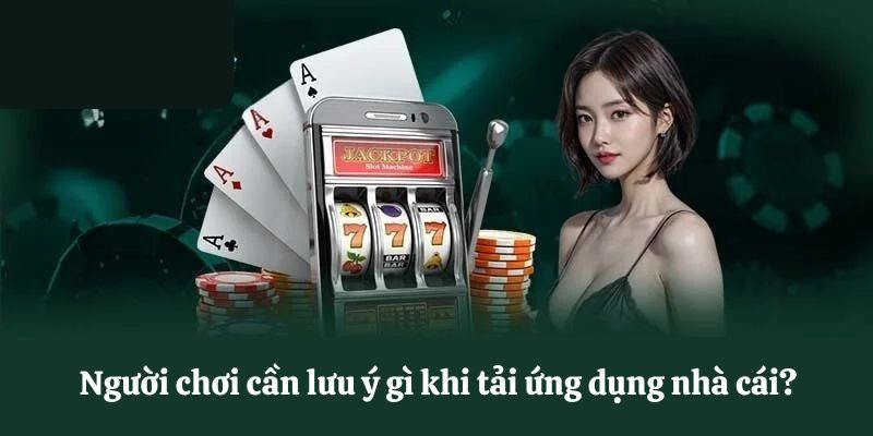 Lưu ý khi hội viên cài đặt app 777loc