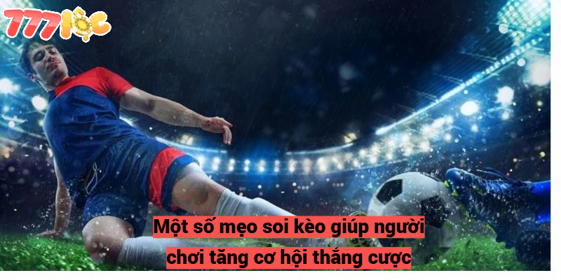 Một số mẹo soi kèo giúp người chơi tăng cơ hội thắng cược