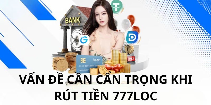 Những lưu ý khi rút tiền