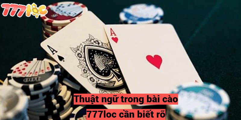 Thuật ngữ trong bài cào 777loc cần biết rõ