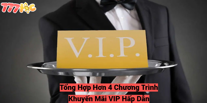 Tổng hợp hơn 4 chương trình khuyến mãi VIP dấp dẫn